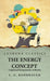 The Energy Concept A Spiritual Interpretation of Reality by Lewis Guy Rohrbaugh