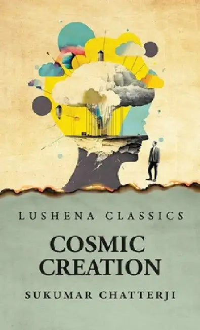 Cosmic Creation by Sukumar Chatterji
