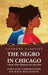 The Negro in Chicago A Study of Race Relations and a Race Riot by Unknown