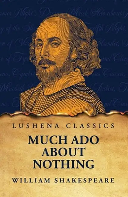 Much Ado About Nothing by William Shakespeare