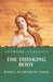 The Thinking Body by Mabel Elsworth Todd