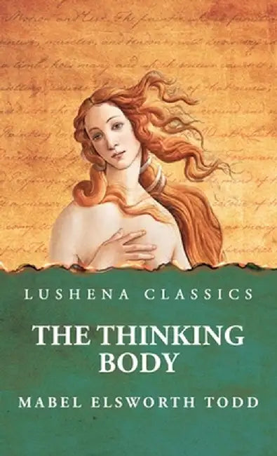The Thinking Body by Mabel Elsworth Todd