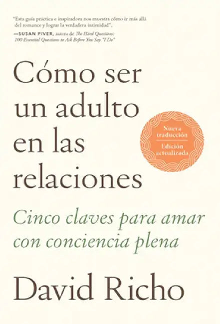 Cómo Ser Un Adulto En Las Relaciones / How to Be an Adult in Relationships by David Richo
