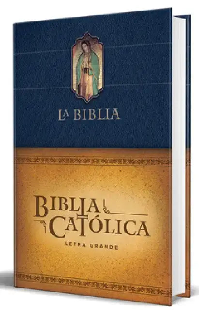 Biblia Católica Letra Grande, Tapa Dura Azul Con La Virgen de Guadalupe / The CA Tholic Bible: Large Print Edition. Leather-Look Hardcover, Blue Color by Biblia de América
