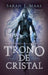 Trono de Cristal / Throne of Glass by Sarah J. Maas
