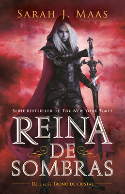 Reina de Sombras / Queen of Shadows by Sarah J. Maas