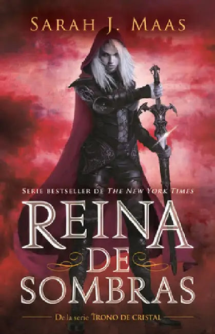 Reina de Sombras / Queen of Shadows by Sarah J. Maas