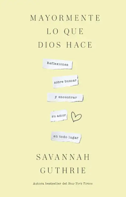 Mayormente Lo Que Dios Hace / Mostly What God Does by Savannah Guthrie