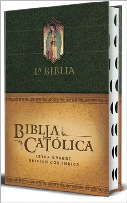 La Biblia Católica: Edición Letra Grande, Hc, Verde Con Índice, Virgen de Guadalupe En La Cubierta / Catholic Bible. Hc, Green, Index, with Viigin of by Biblia de América