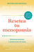 The Menopause Reset: Get Rid of Your Symptoms and Feel Like Your Younger Self Again by Mindy Pelz