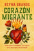 Corazã3n Migrante. Ensayos Sobre Lo Que No Puedo Olvidar / Migrant Heart: Essays on What I Cannot Forget by Reyna Grande