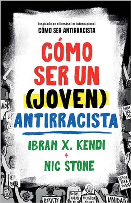 Cómo Ser Un (Joven) Antirracista / How to Be a (Young) Antiracist by Kendi, Ibram X.