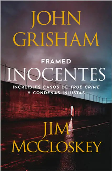 Framed (Inocentes: Increíbles Casos de True Crime Y Condenas Injustas) by Grisham, John