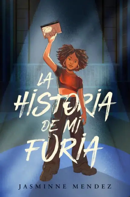 La Historia de Mi Furia / The Story of My Anger by Jasminne Mendez
