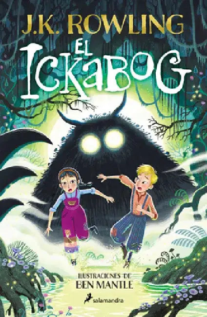 El Ickabog (Edición Ilustrada) / The Ickabog (Ilustrated Edition) by J. K. Rowling