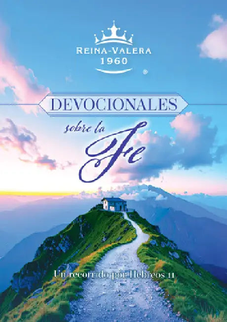Rvr60 Devocionales Sobre La Fe: Un Recorrido Por Hebreos 11 / Rvr60 Devotionals on Faith: A Journey Through Hebrews 11 by Origen