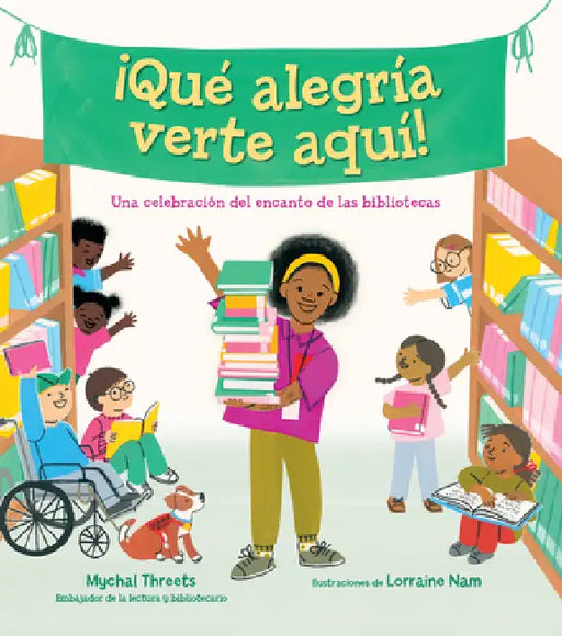 ¡Qué Alegría Verte Aquí! / I'm So Happy You're Here by Mychal Threets, Lorraine Nam