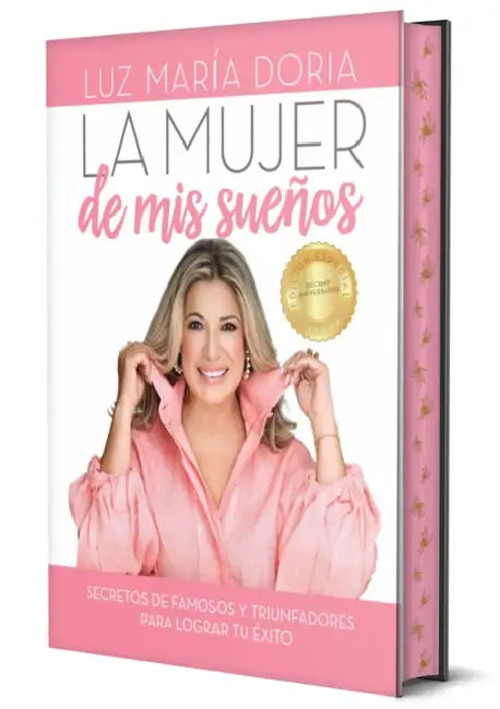 La Mujer de MIS Sueños. Edición 10° Aniversario Con Cantos Pintados / The Woman of My Dreams 10th Anniversary, Sprayed Edges Edition by Luz María Doria