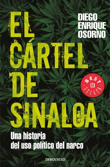 El Cártel de Sinaloa / The Sinaloa Cartel by Diego Osorno