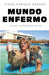 Mundo Enfermo/ Sick World by Diego Osorno