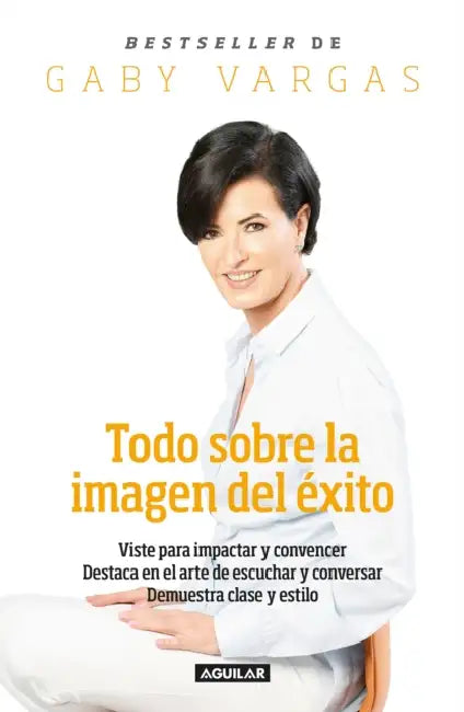 Todo sobre la imagen del éxito / Projecting an Image of Success by Gaby Vargas