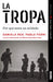 La tropa. Por qué mata un soldado (Premio Javier Valdez) / The troop. Why a Soldier Kills by Daniela Rea, Pablo Ferri