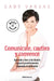 Comunícate, cautiva y convence / Communicate, Captivate and Convince by Gaby Vargas