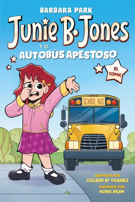 Junie B. Jones Y El Autobús Apestoso. El Cómic / Junie B. Jones and the Stupid Smelly Bus by Barbara Park