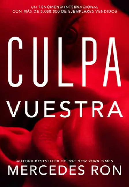 Culpa Vuestra / Their Fault by Mercedes Ron