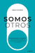 Somos Otros / We Are Others by Sergio Roitberg
