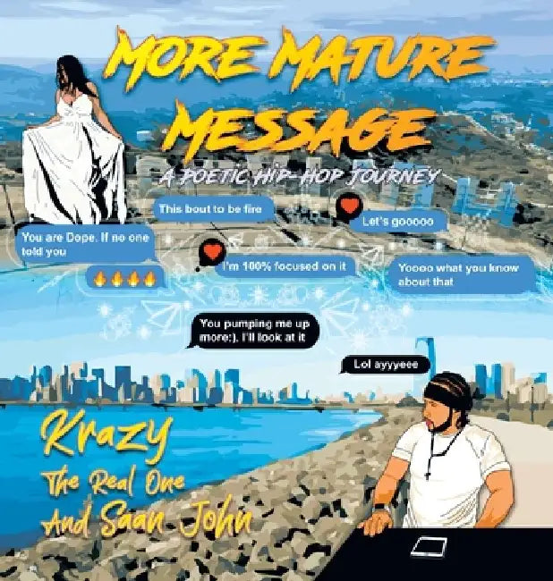 More Mature Message: A Poetic Hip-Hop Journey by Juan Luis Lopez Gaines