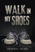 Walk in My Shoes by Chinenye Ibegbu