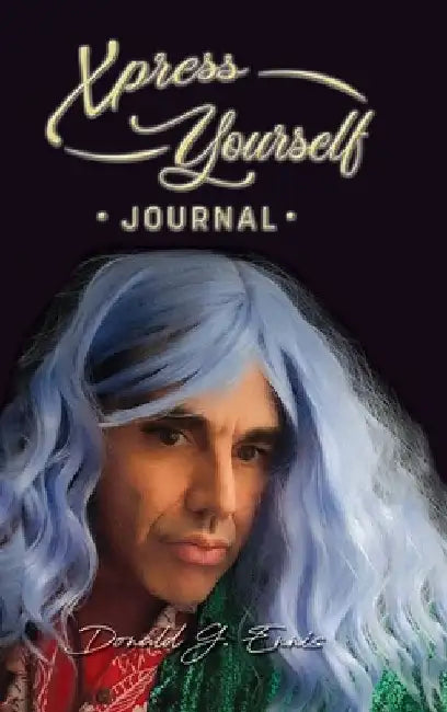 Xpress Yourself Journal by Donald G. Ennis