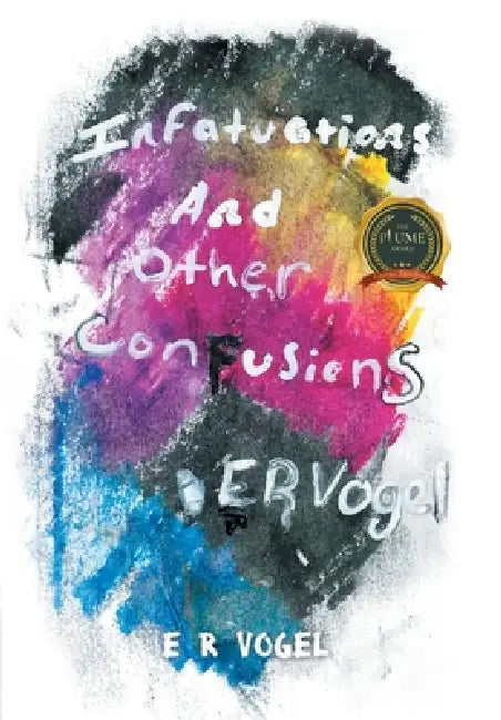 Infatuations and other Confusions by E. R. Vogel