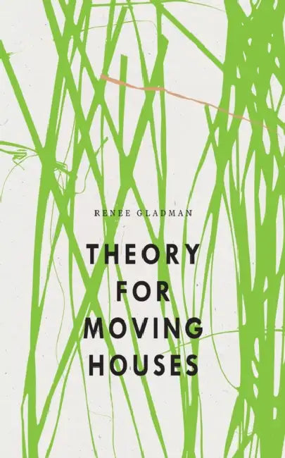 Theory for Moving Houses by Renee Gladman