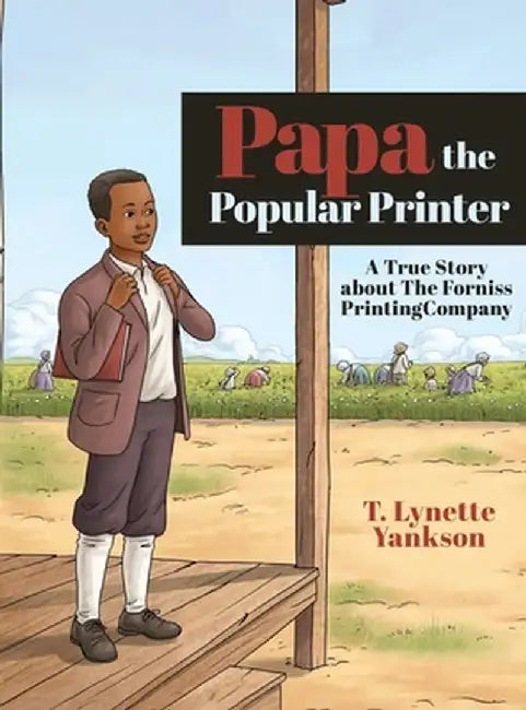 Papa The Popular Printer by T. Lynette Yankson