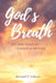 God's Breath: 100 Bible Verses to Commit to Memory by Richard P. Holland