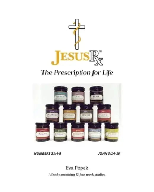 Jesus RX: The Prescription for Life by Eva Popek