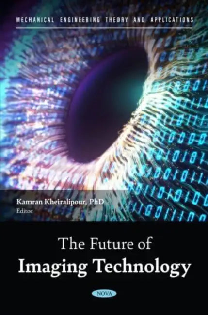 The Future of Imaging Technology by Kamran (EDT) Kheiralipour