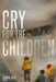 Cry for the Children by Donna Deal