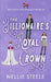 The Billionaire's Royal Crown by Nellie Steele