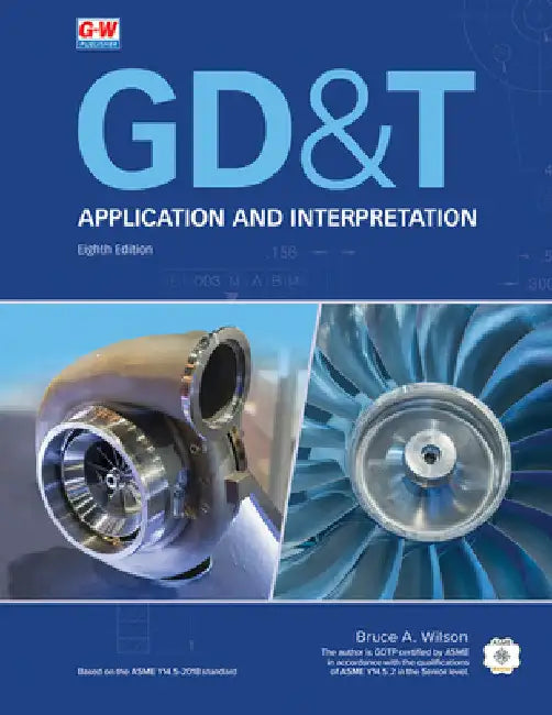 Gd&t: Application and Interpretation by Bruce A. Wilson
