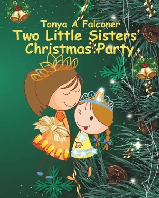 Two Little Sisters' Christmas Party by Tonya Alexa Falconer