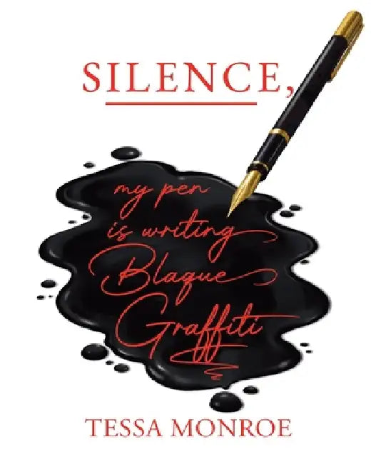 Silence, My Pen Is Writing Blaque Graffiti by Tessa Monroe
