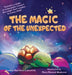 The Magic of the Unexpected by Susana Martínez Lahuerta, Nora Ahmed Shaheen