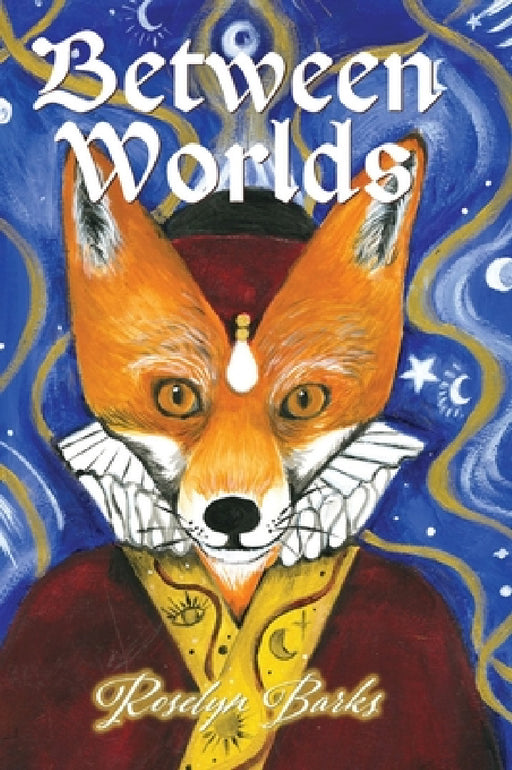 Between Worlds by Roselyn Barks
