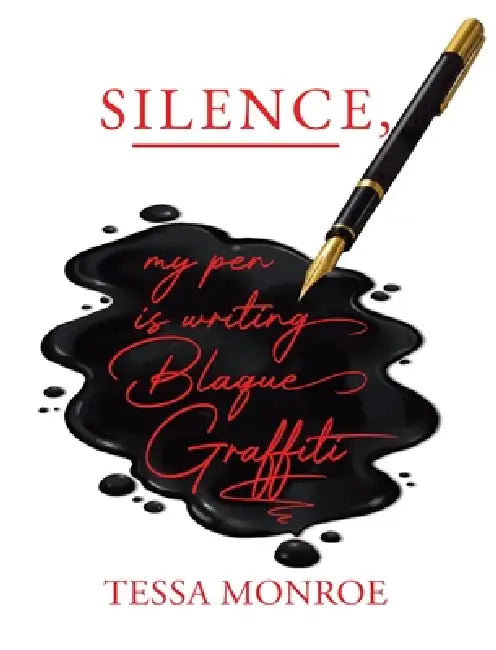 Silence, My Pen Is Writing Blaque Graffiti by Tessa B. Blaque