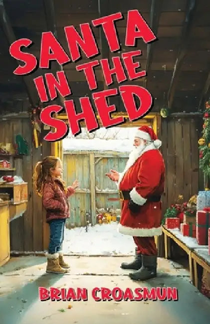 Santa in the Shed by Brian Croasmun