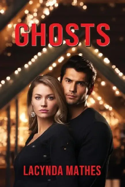 Ghosts by Lacynda Mathes