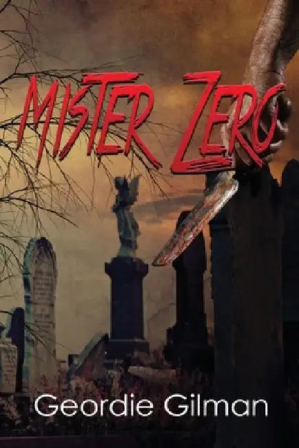 Mister Zero by Geordie Gilman